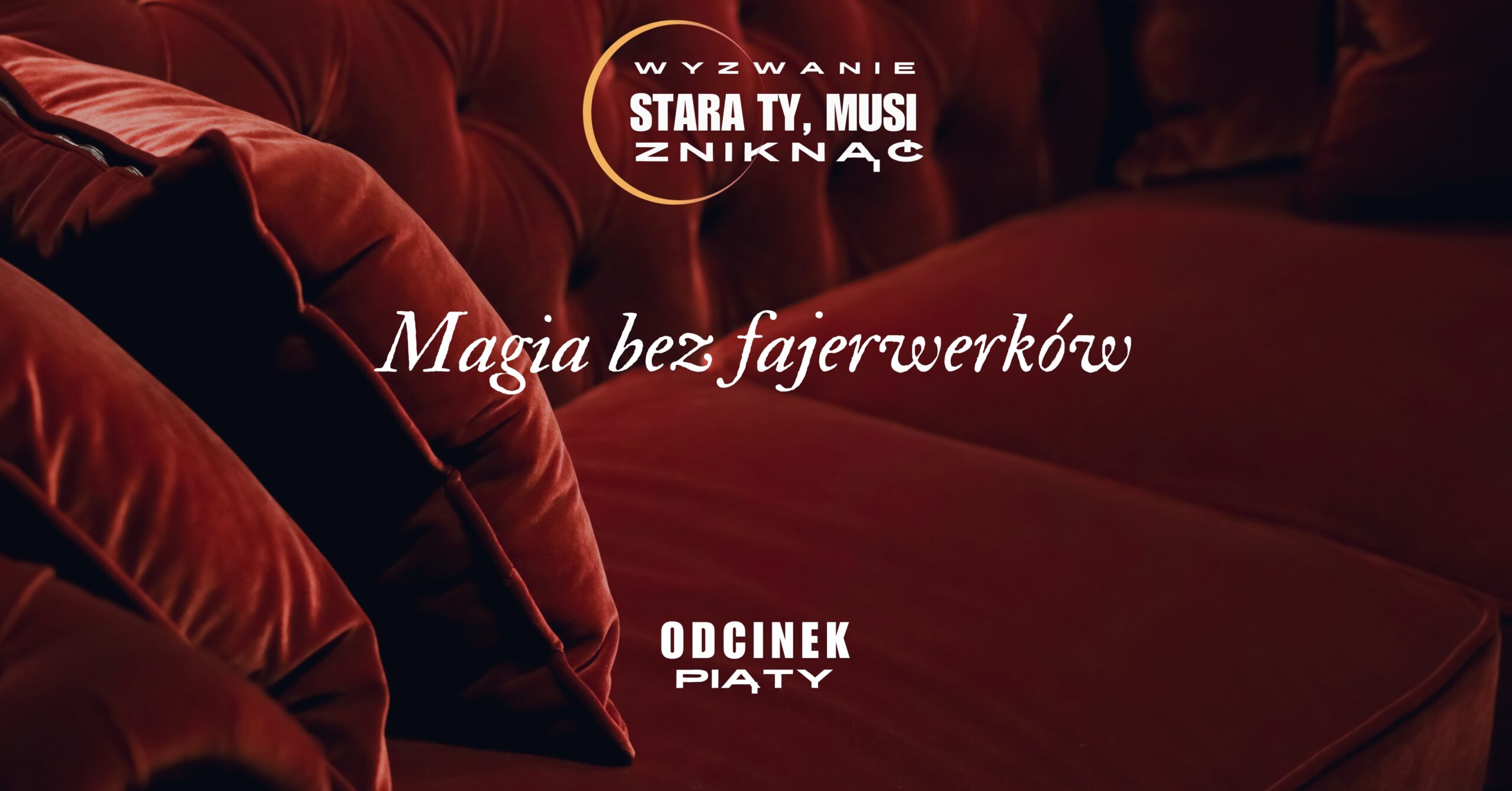 ODCINEK 5 - MAGIA BEZ FAJERWERKÓW 1 ODCNEK 5 scaled
