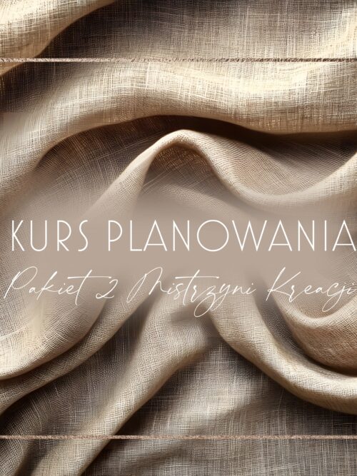 Kurs Planowania Pakiet II - Mistrzyni Kreacji