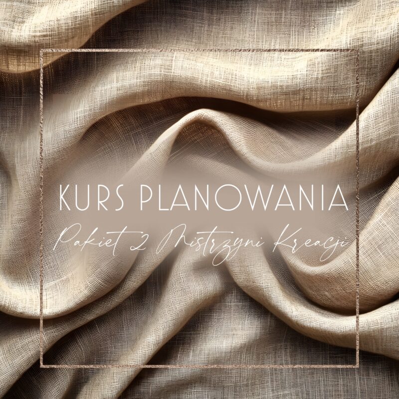 Kurs Planowania Pakiet II - Mistrzyni Kreacji