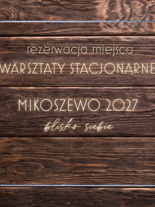 mikoszewo Warsztaty Stacjonarne "Blisko siebie"