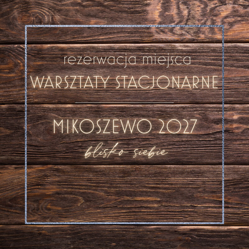 mikoszewo Warsztaty Stacjonarne "Blisko siebie"